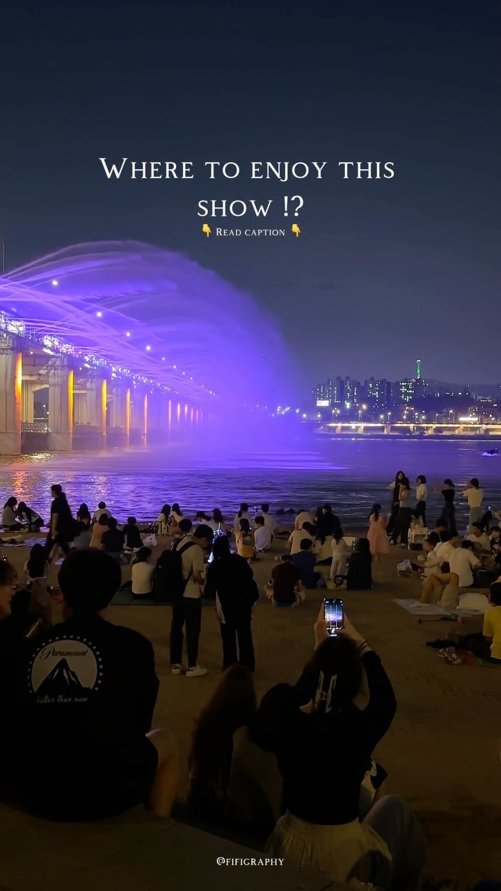 Banpo Bridge Moonlight Rainbow Fountain Returns