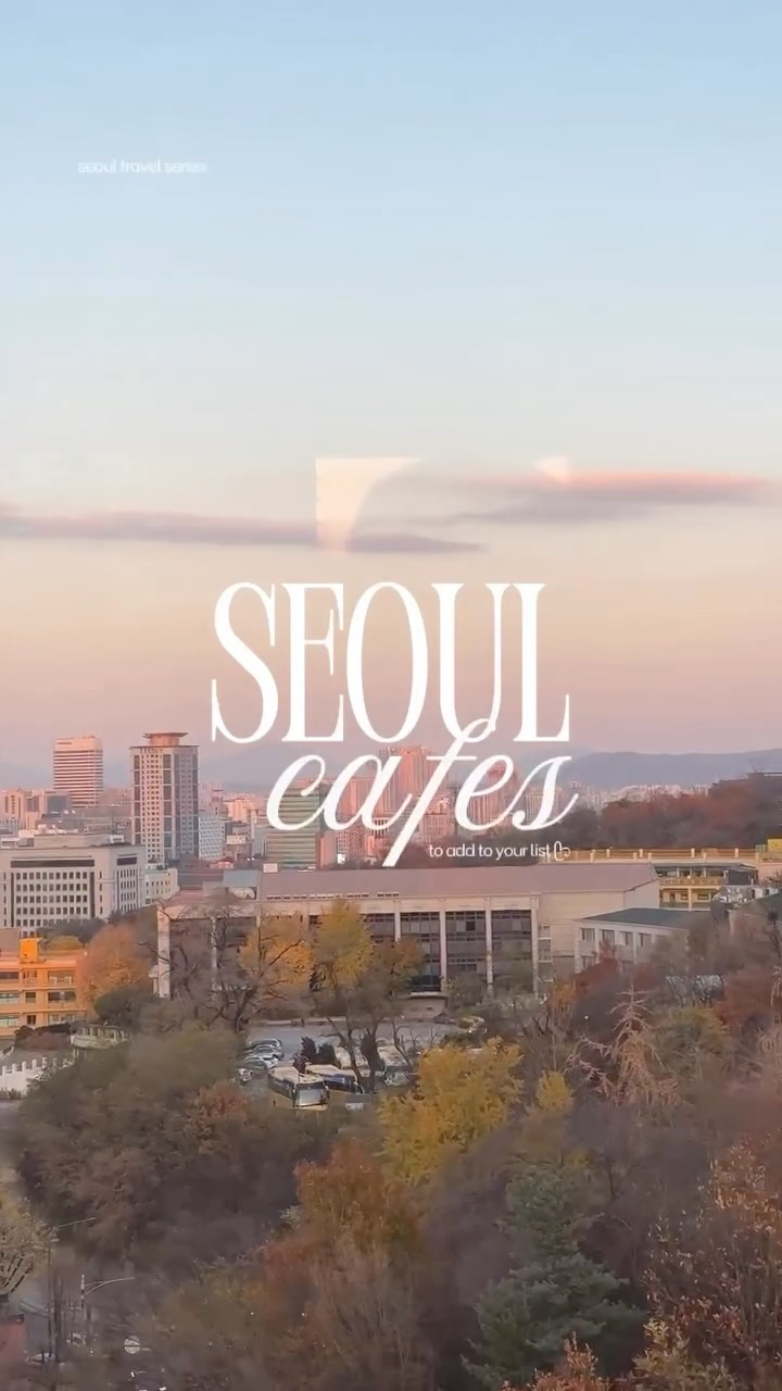Cafés and Bakeries in Seoul