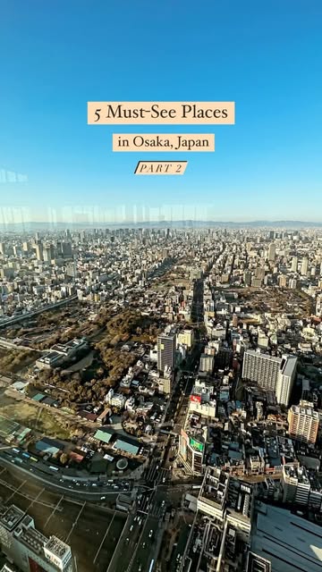 Five Iconic Osaka Landmarks to Visit