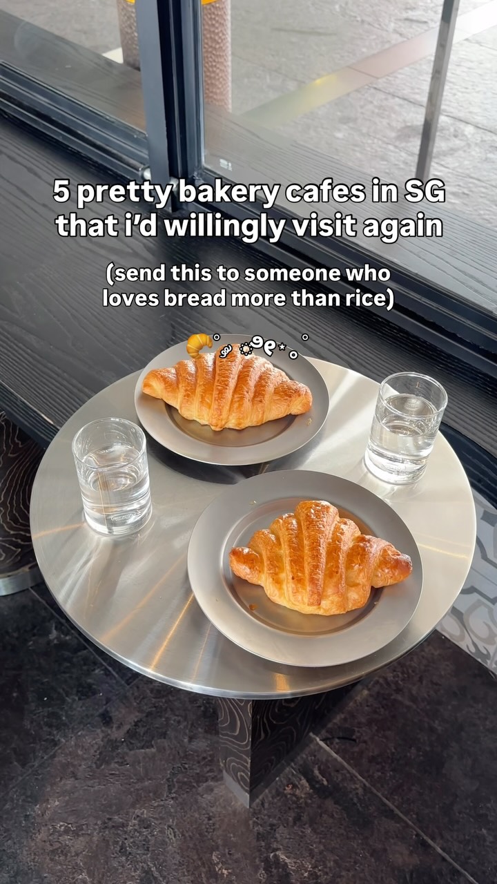 Five Bakery Cafes In Singapore Worth Visiting