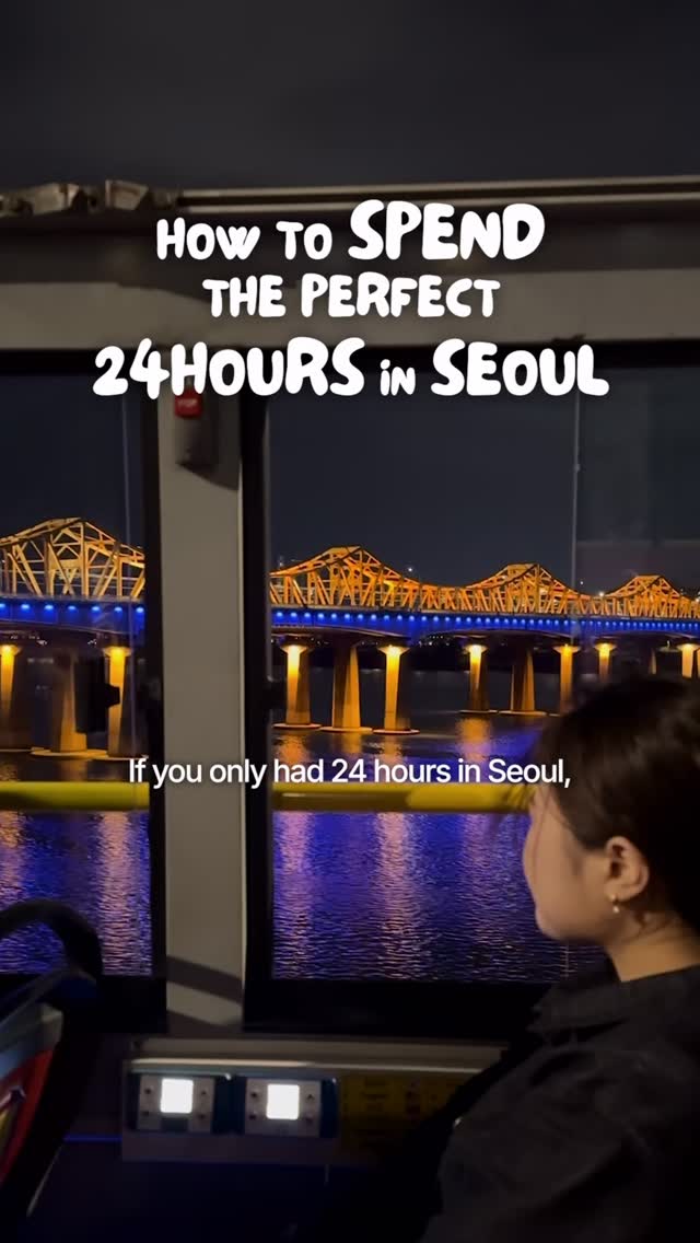 Seoul's Top 14 Attractions for A 24-Hour Tour
