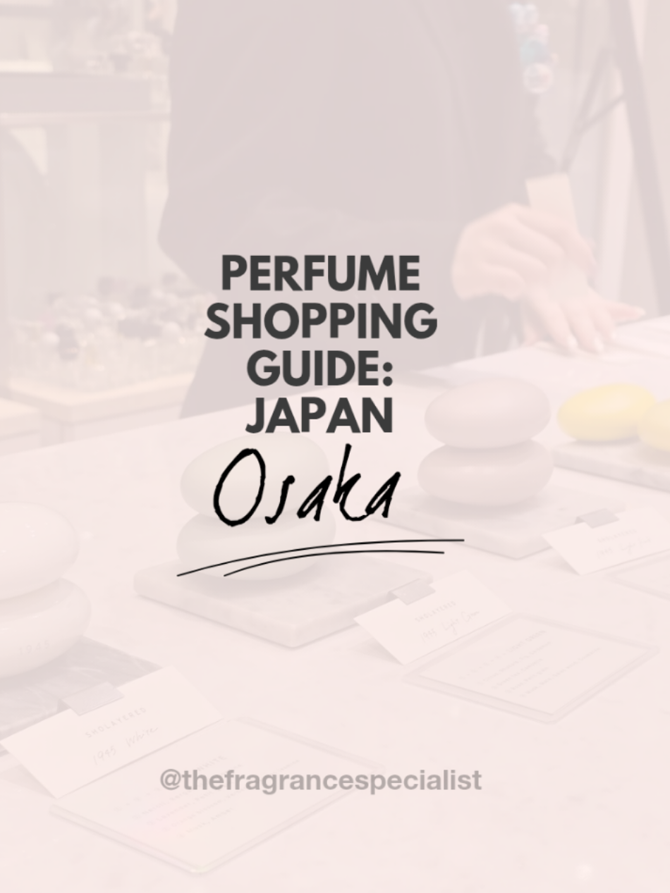 Osaka Perfume Shops for Enthusiasts
