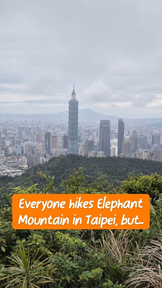 Taipei's Top Views: Elephant Mountain and Beyond