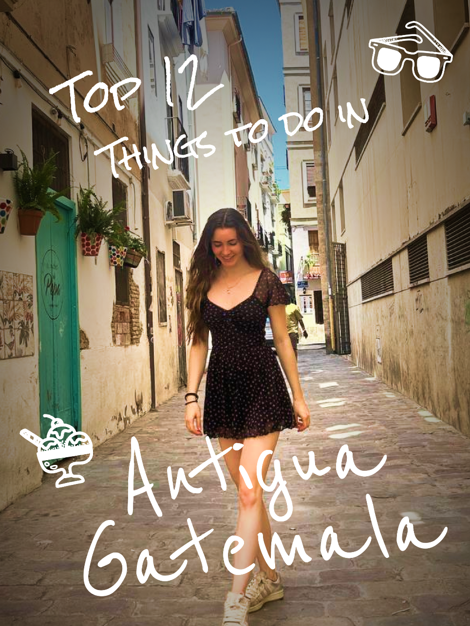 7 Places in Antigua Guatemala