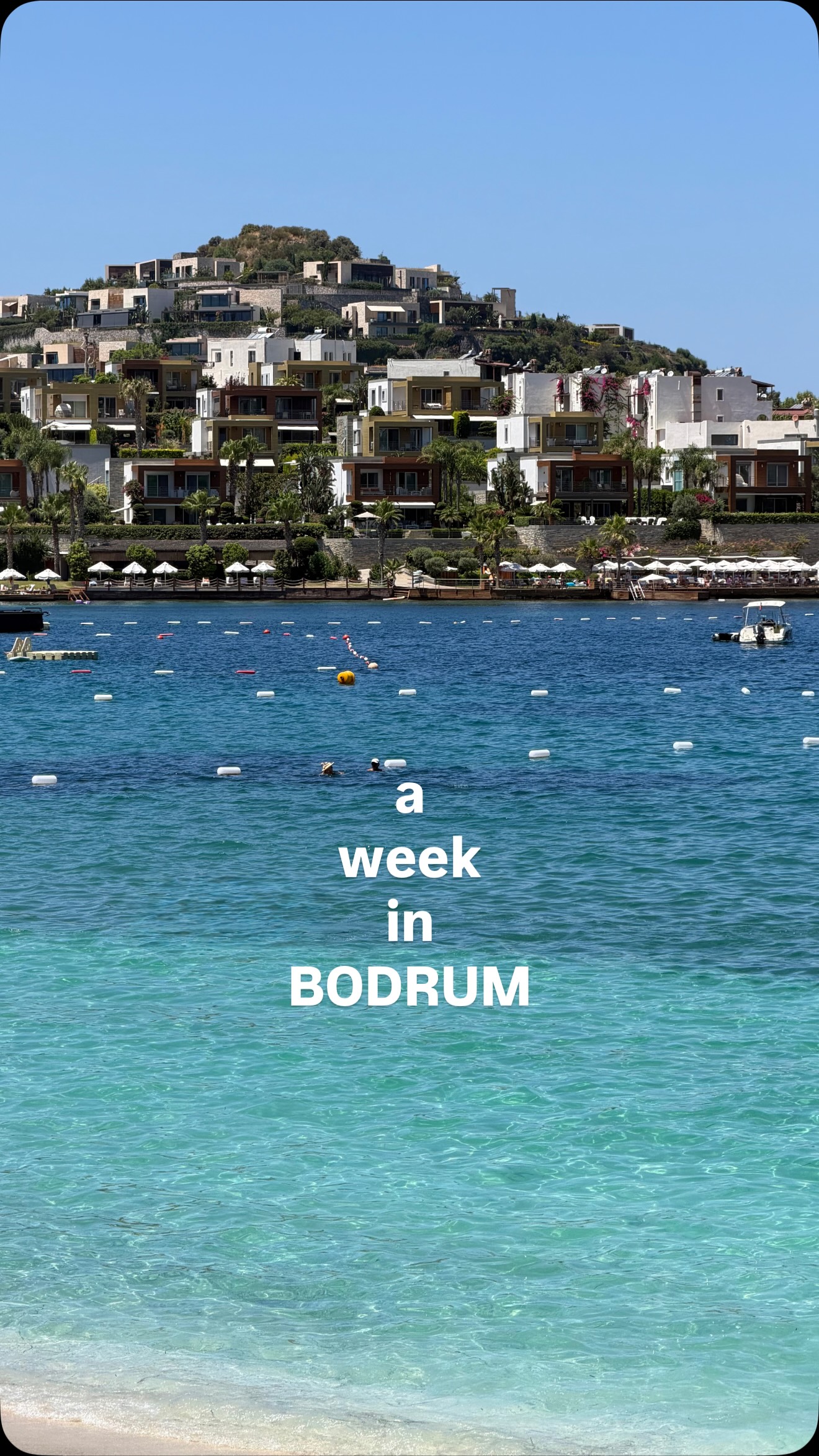 Bodrum's Beach Clubs, Hotels, and Restaurants for a Week