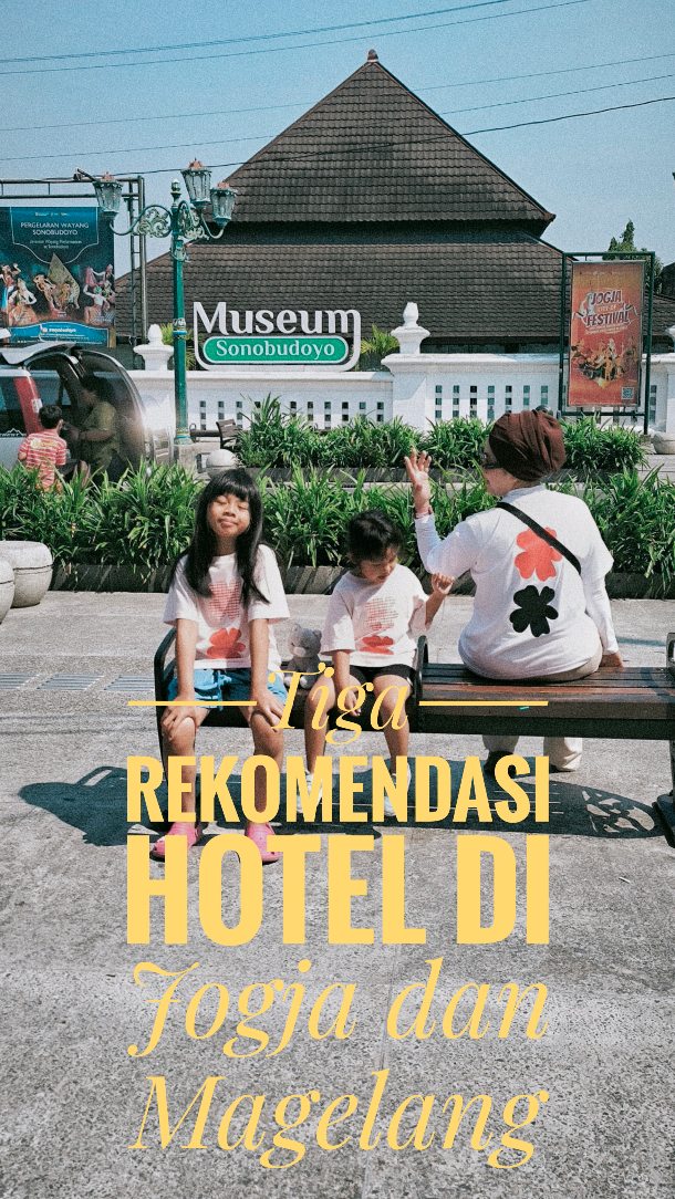 Jogja and Magelang Hotels for School Holiday Family Trips