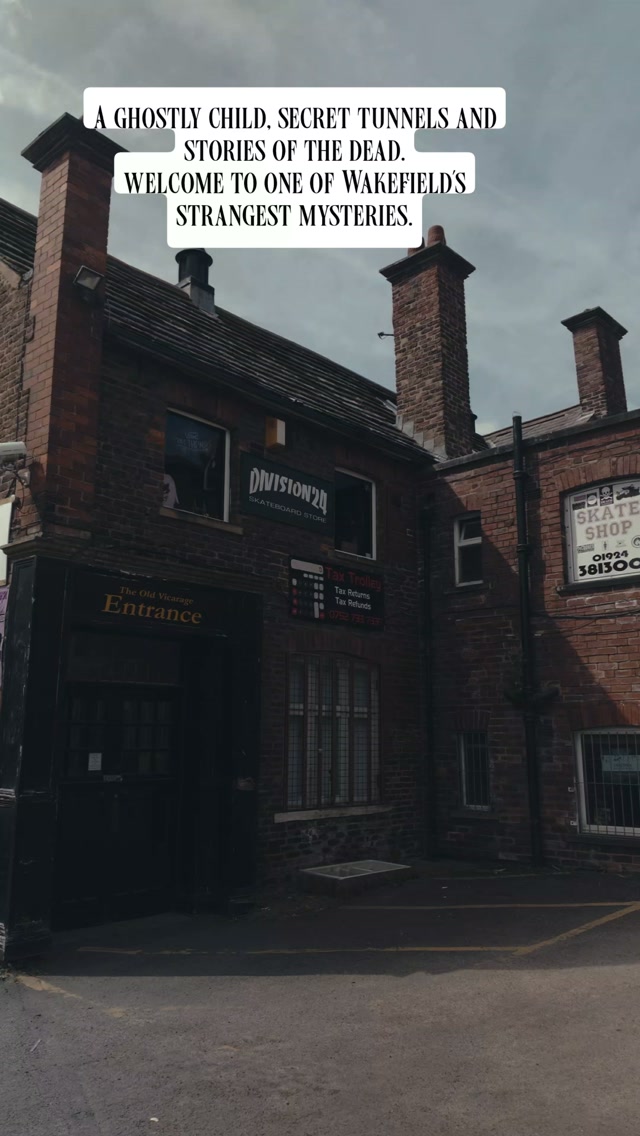 Wakefield's Secret Tunnels And Haunted Vicarage