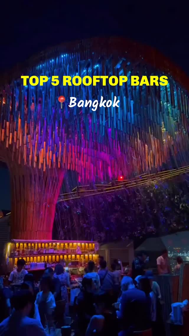 Bangkok's Top Rooftop Bars For Every Vibe