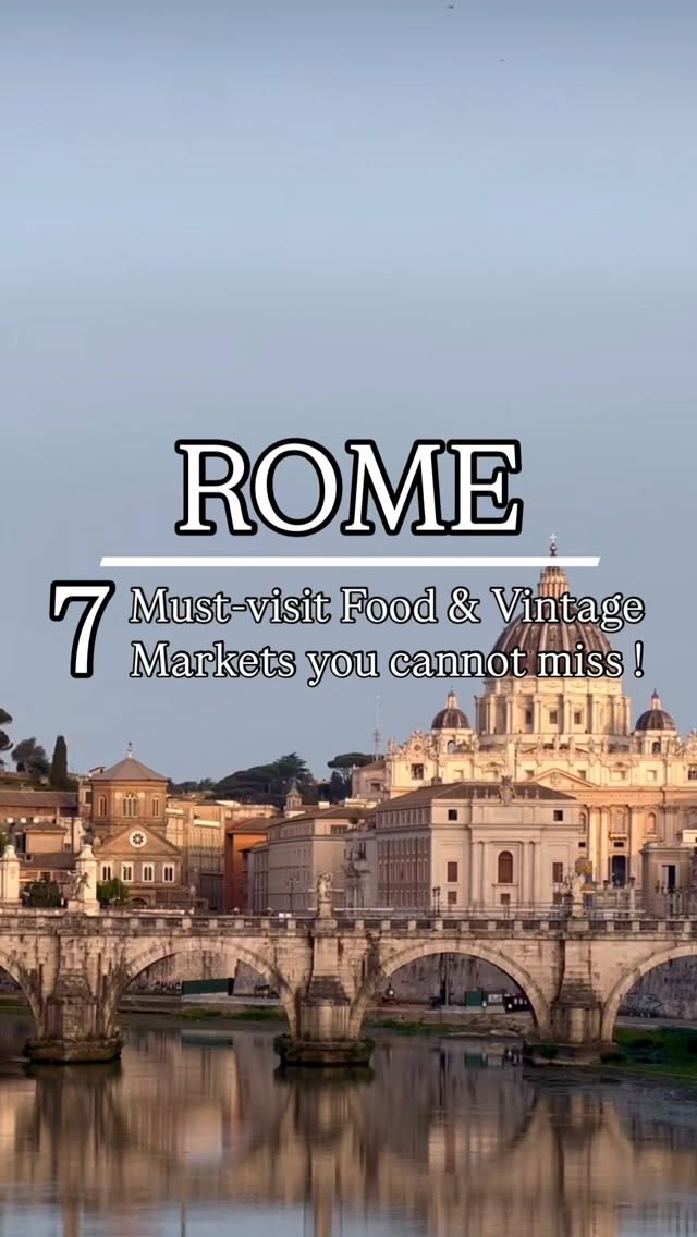 Rome's Vibrant Markets: Food, Vintage Finds, and Local Charm