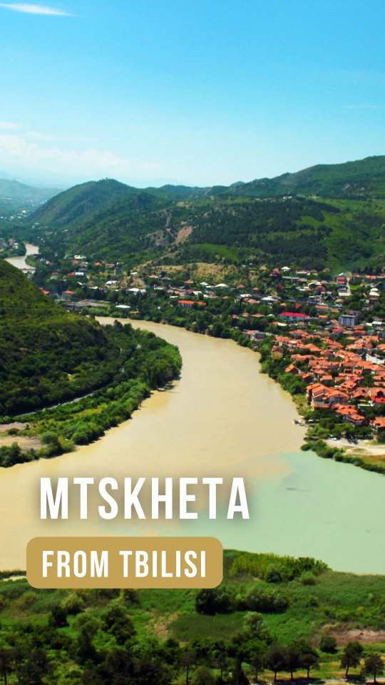 Mtskheta's Sacred Sites and Monastery