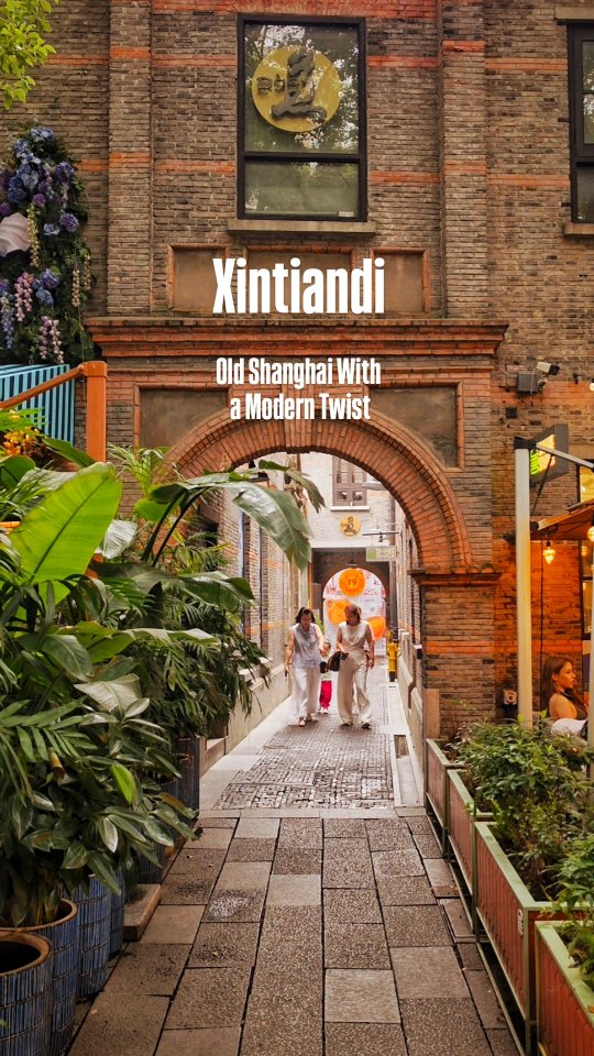 Xintiandi: Old Shanghai Architecture Meets Modern Life