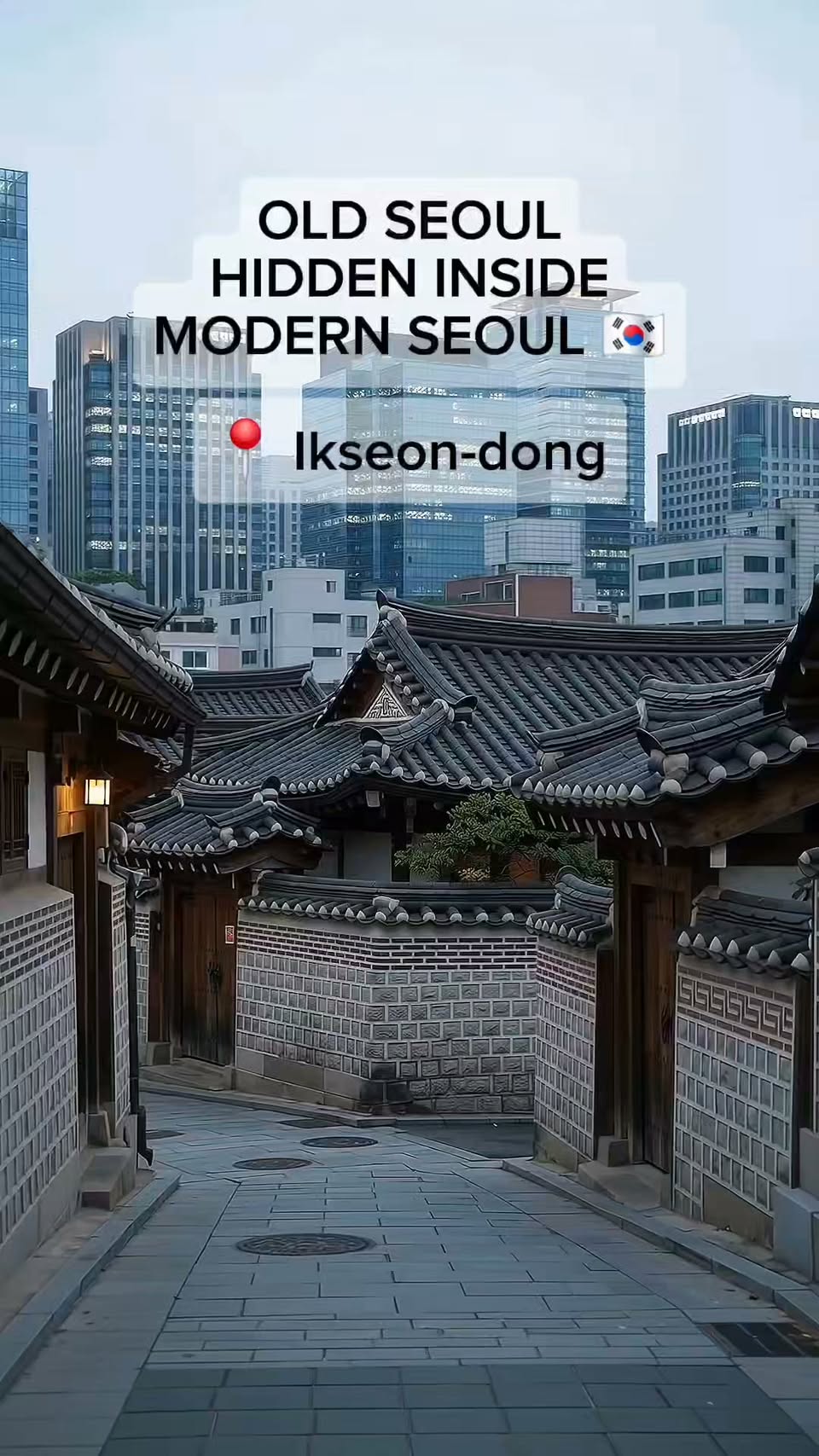 Ikseon-dong Hanok Village: Old Seoul Meets Modern City
