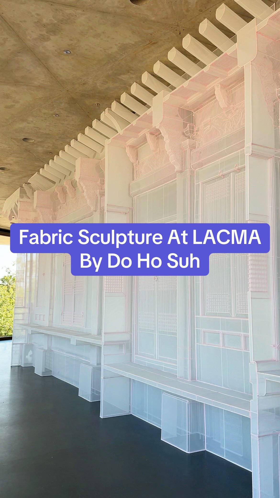 Do Ho Suh Fabric Sculptures at LACMA