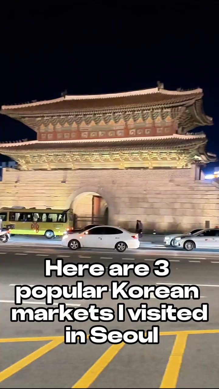 Seoul's Top Three Vibrant Night Markets