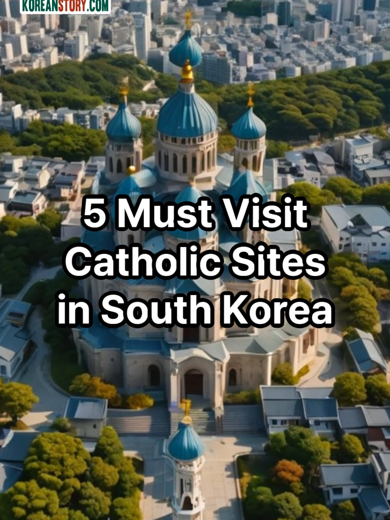 South Korean Sites of Catholic Faith and History