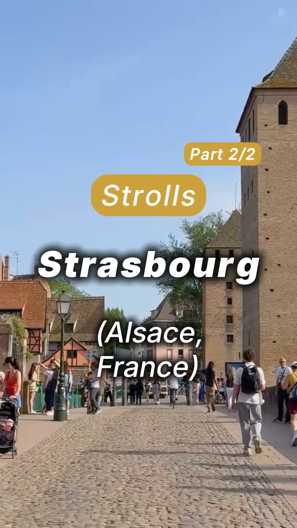 Strasbourg's Petite France and Covered Bridges