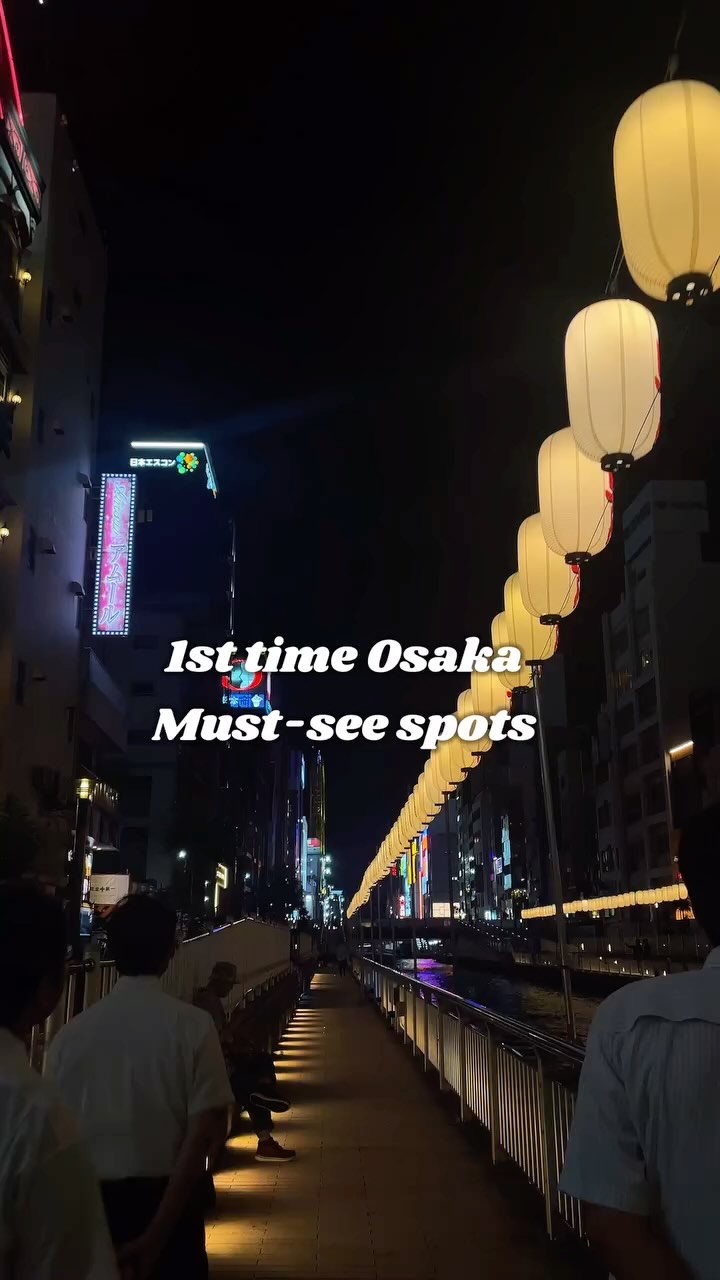 Must-See Osaka Attractions For First-Time Visitors