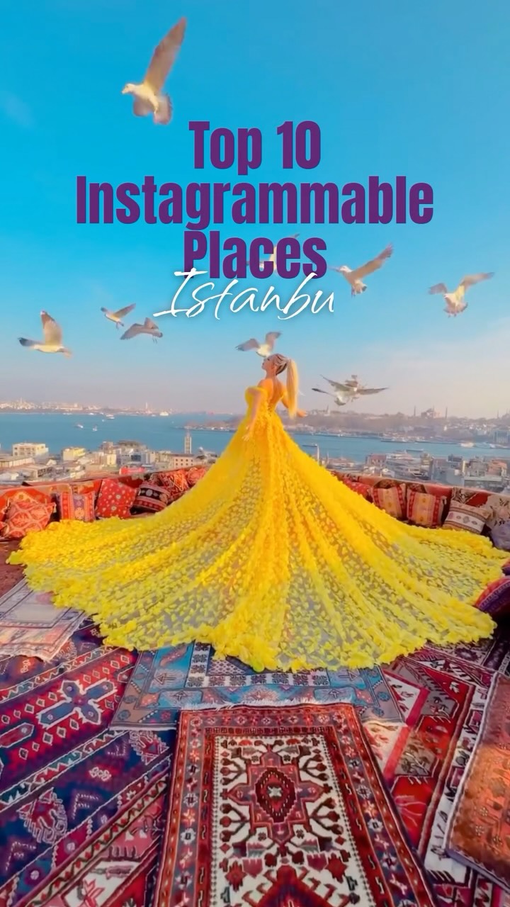 Ten Instagram-Worthy Spots in Istanbul
