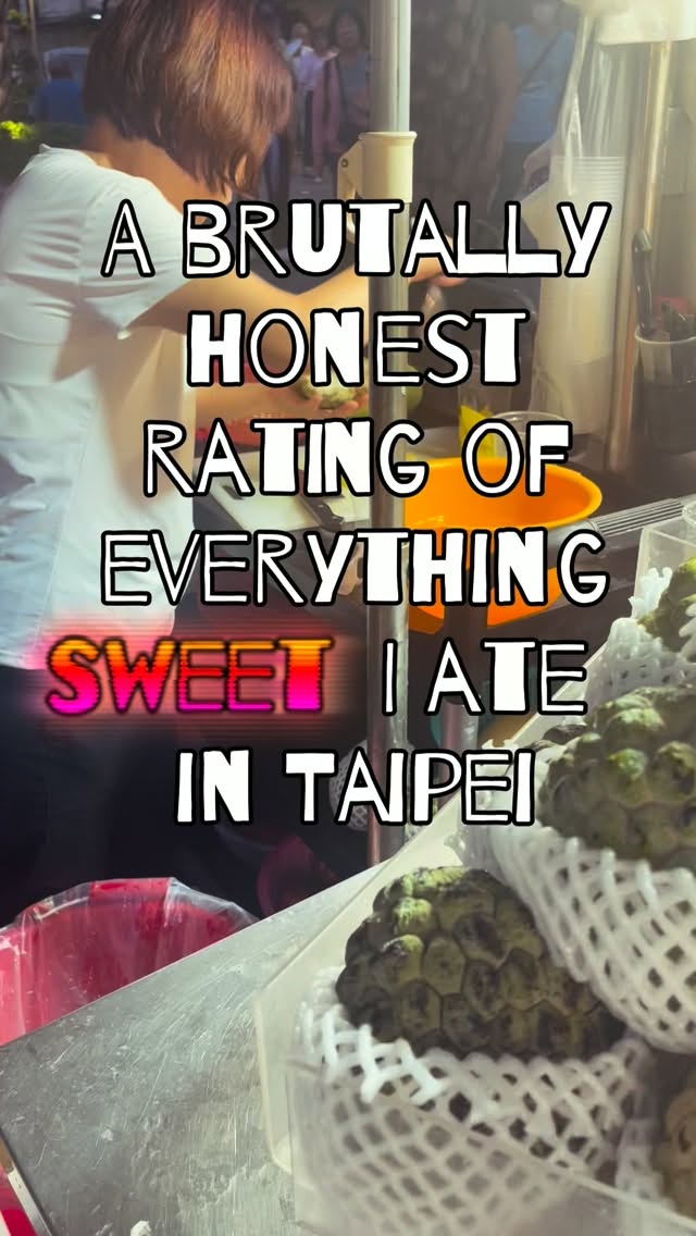 Taipei's Sweet Treats: A Delicious Rating