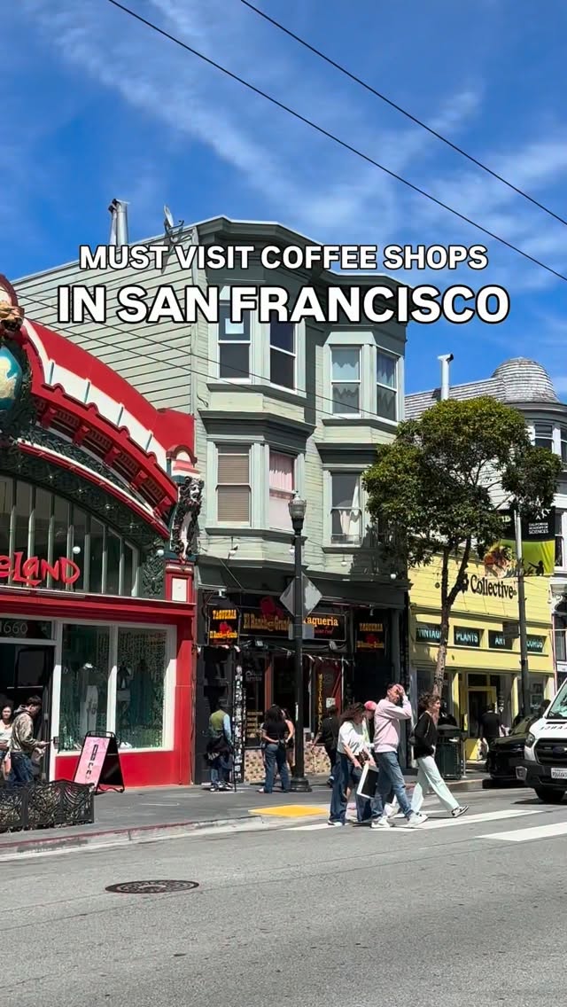 Six San Francisco Coffee Shops You Must Visit