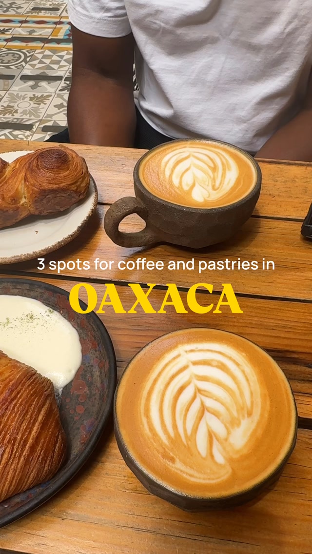 Oaxaca's Top Coffee and Pastry Destinations