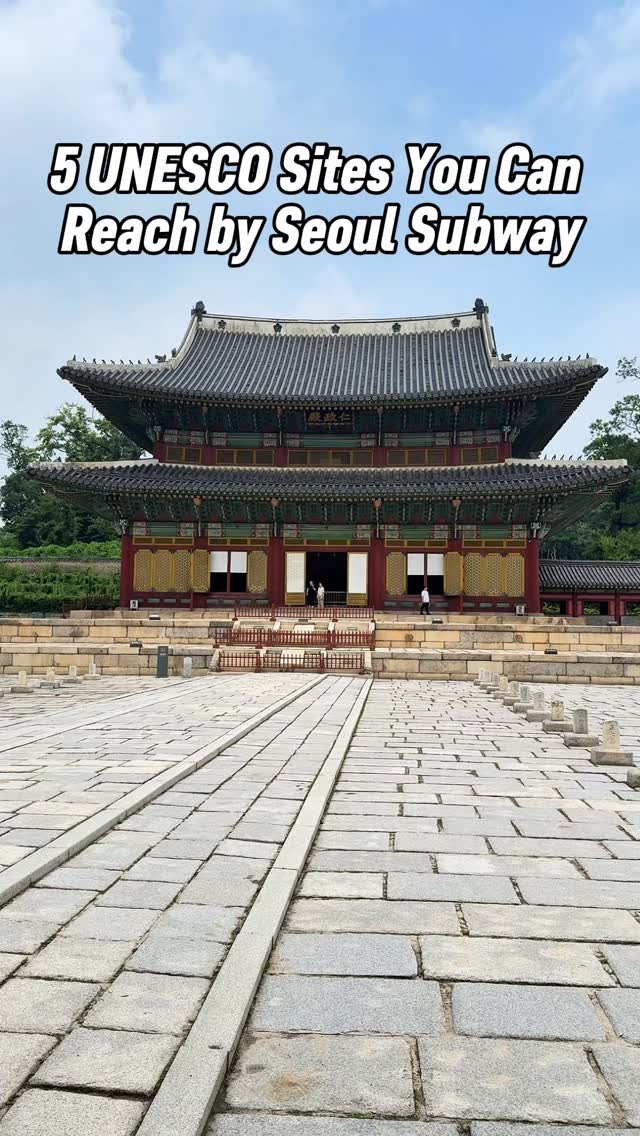 Five Seoul UNESCO Sites Accessible by Subway