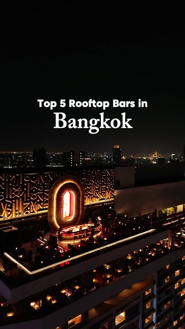Bangkok's Top 5 Rooftop Bars Offer Stunning City Views