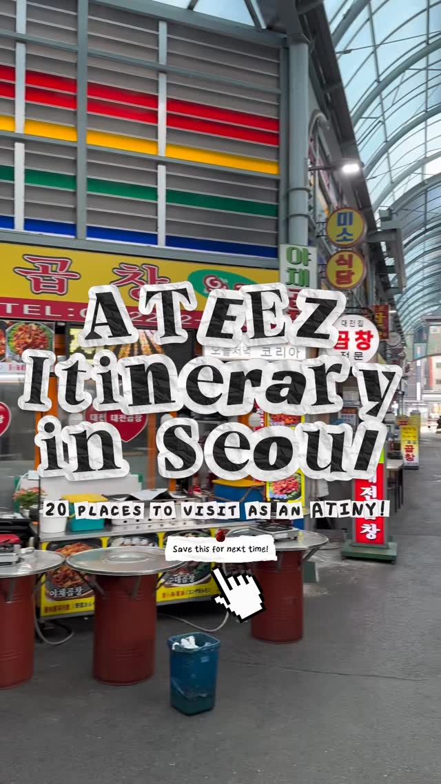 ATEEZ's Seoul Guide: Markets, Parks, and More