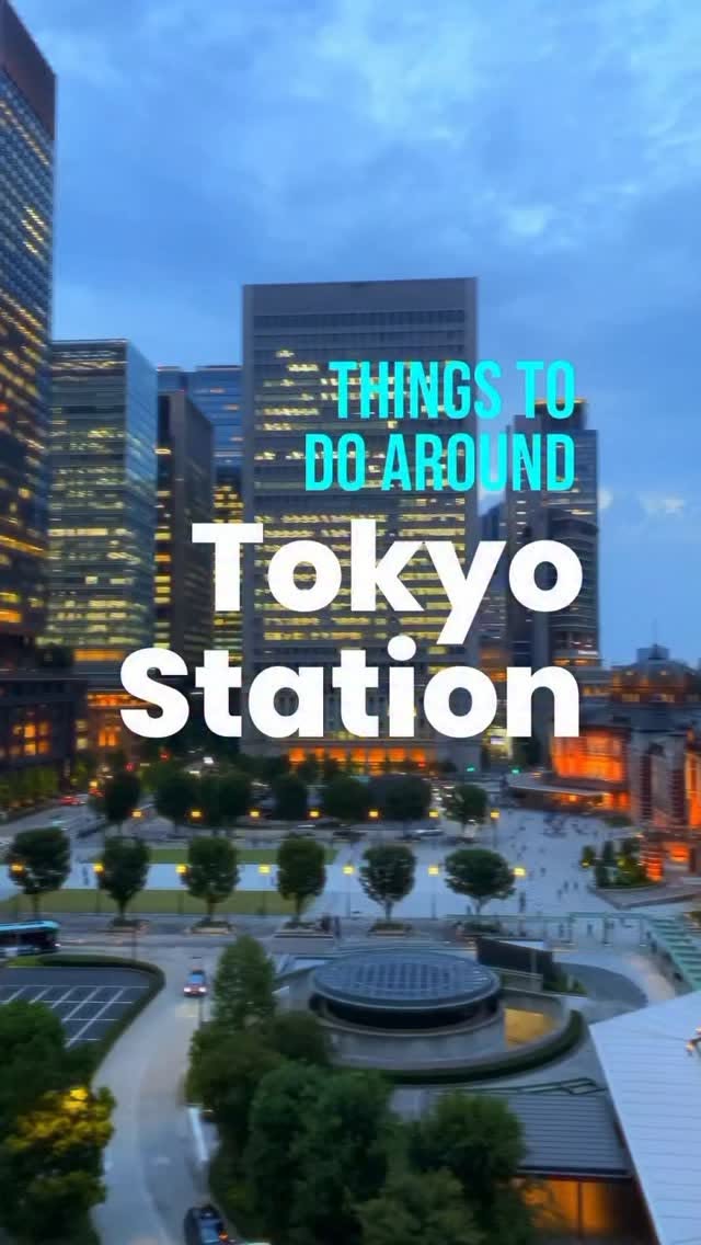 Discover Tokyo's Best Neighborhoods Near Tokyo Station