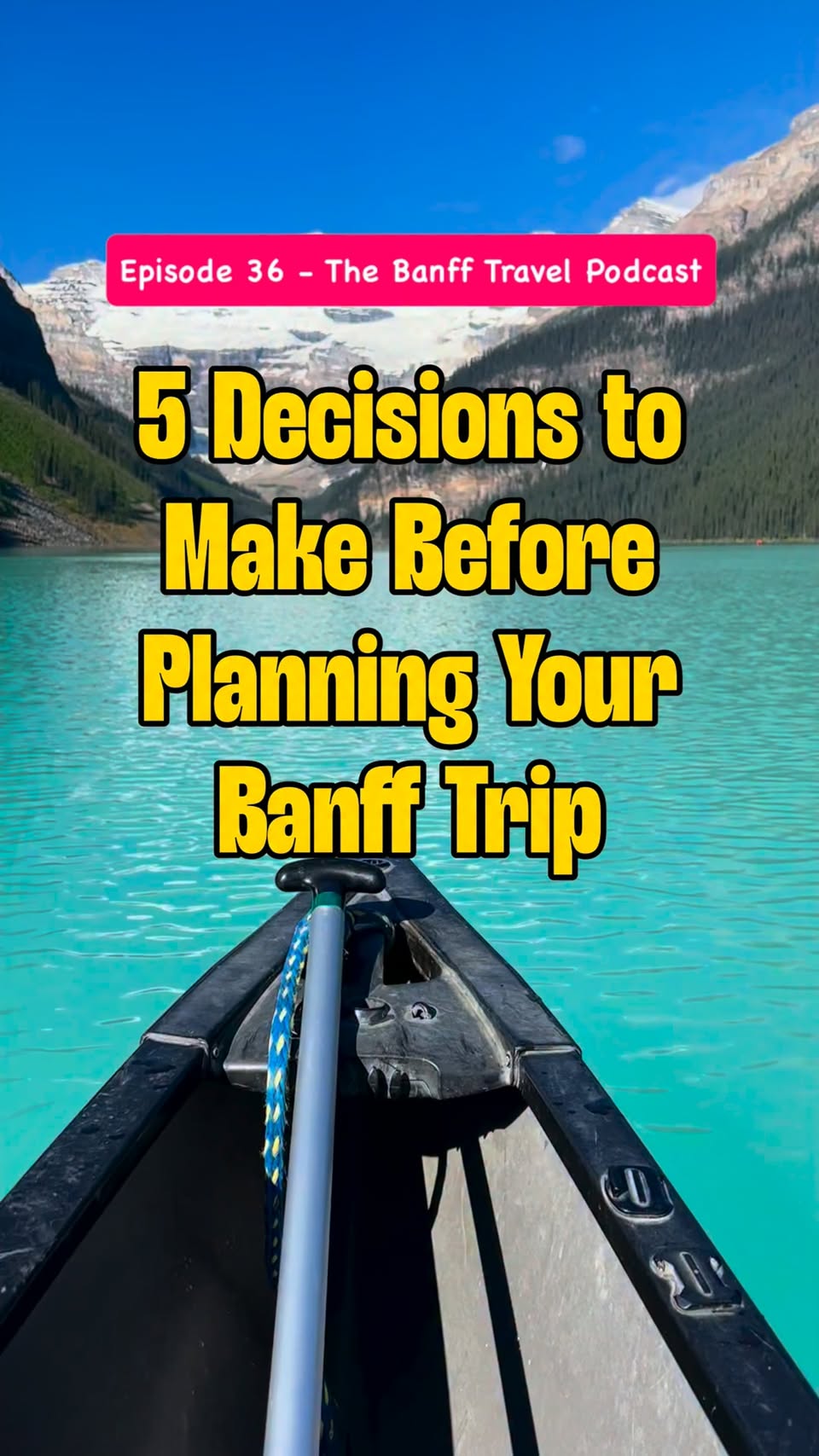 Banff National Park's Natural Wonders and Planning Tips