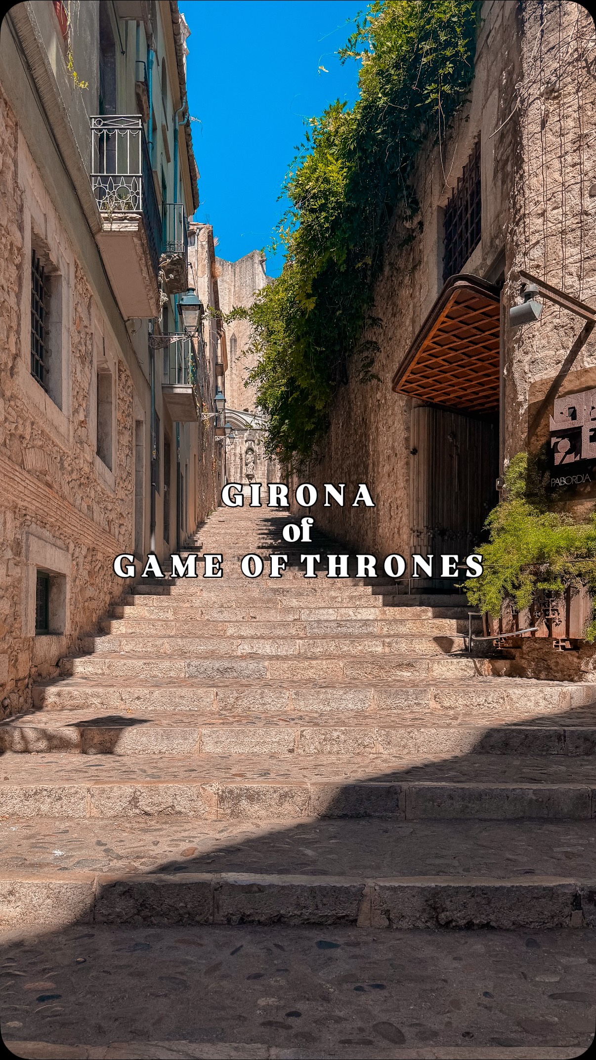 Girona's Game of Thrones Filming Locations