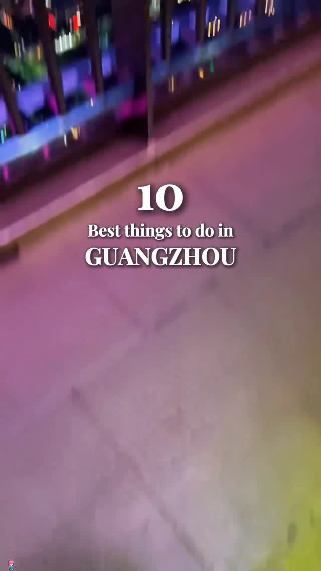 Guangzhou's Landmarks, Gardens, and Attractions