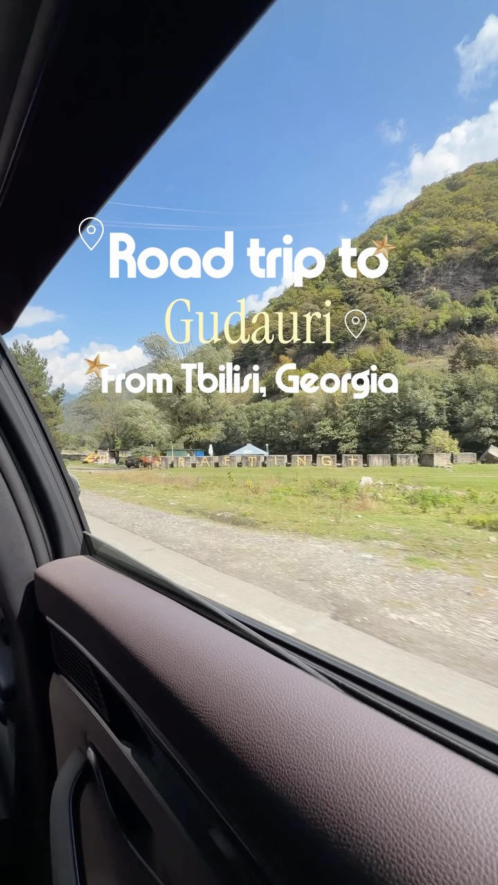 Georgian Road Trip to Gudauri and Beyond