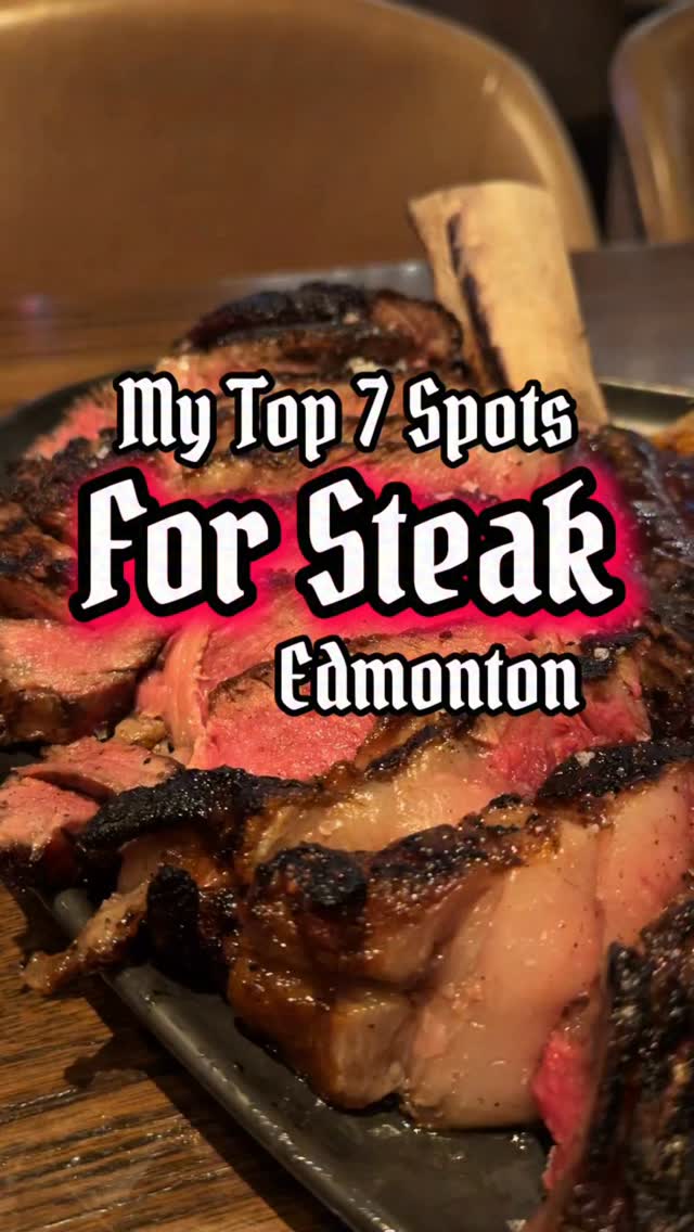 Top Seven Edmonton Steakhouses Showcase Diverse Offerings