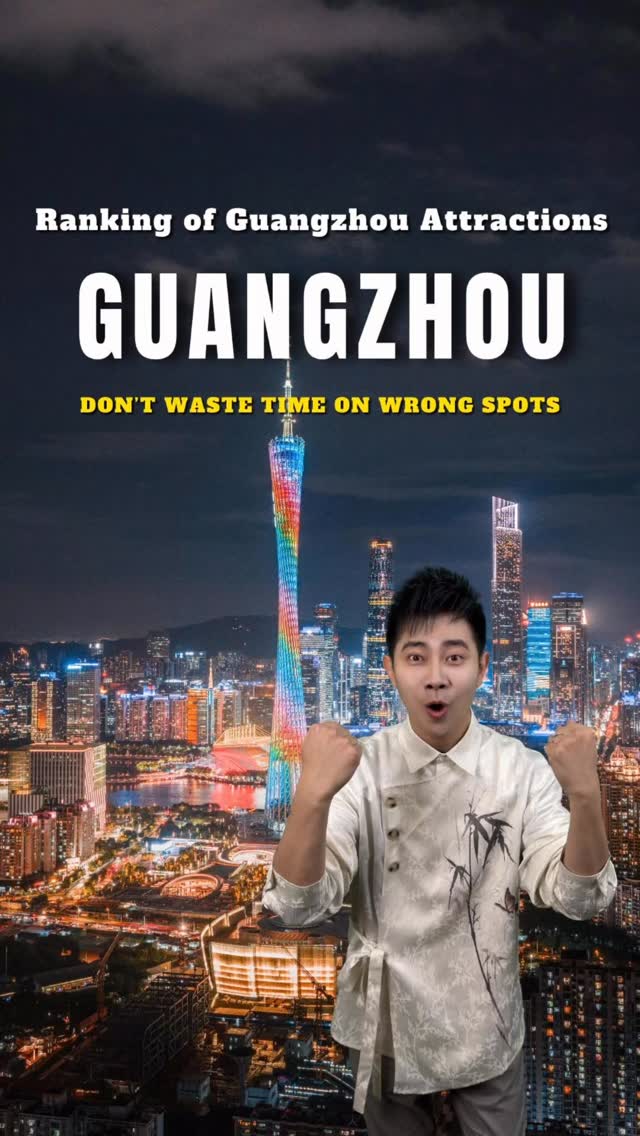 Guangzhou's Top Attractions Ranked
