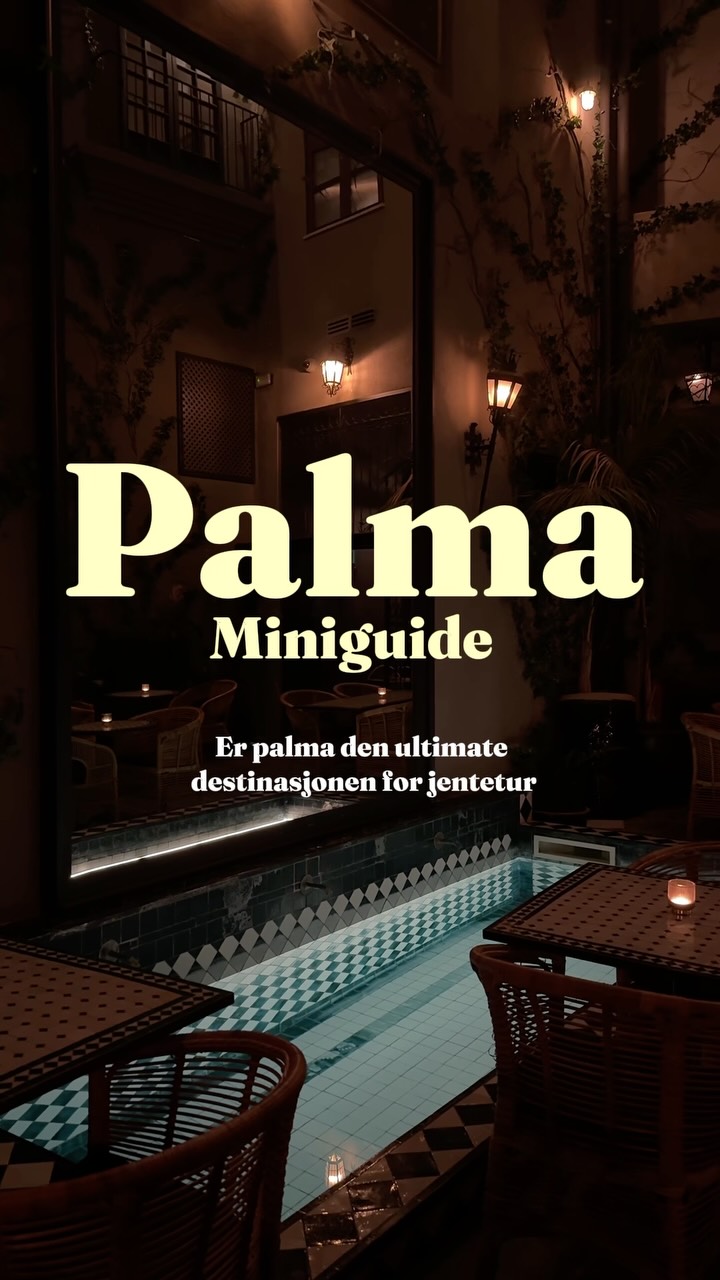 Palma Girls' Trip Guide: Food, Hotels, and Exploration