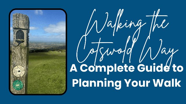 Cotswold Way Guide: Villages, Inns, and Walking Tips